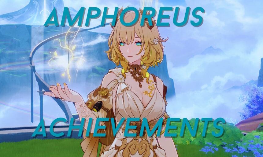 Unlocking Every Cool Amphoreus Achievement in Honkai Star Rail 3.0: Your Ultimate Guide!