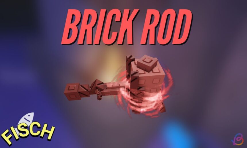 Unlocking the Brick Rod in Fisch: Your Ultimate Guide!