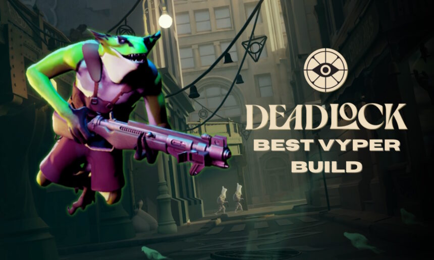 Unlocking the Deadlock Vyper: Ultimate Gear and Skills for Epic Wins!
