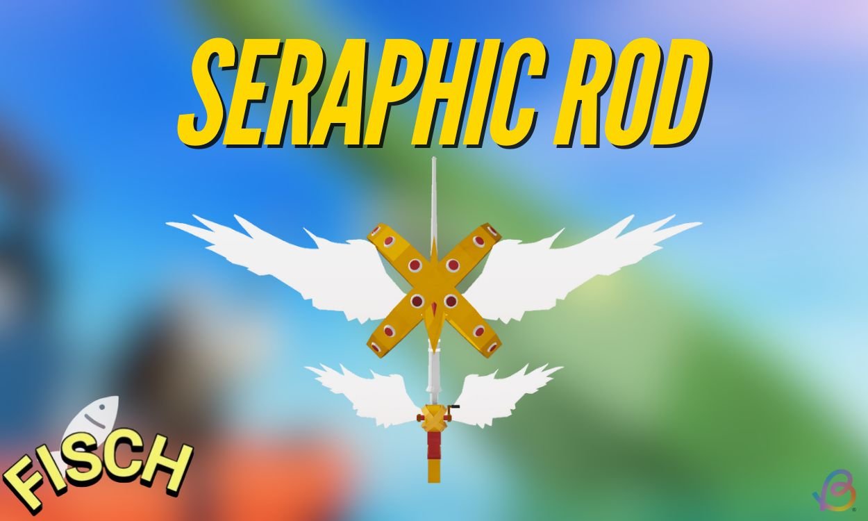 Unlocking the Secret: Your Guide to Getting the Awesome Seraphic Rod in Fisch!