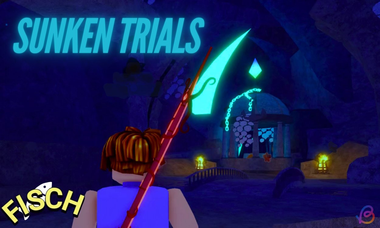 Mastering the Sunken Trials: A Guide for All Fisch Fans!