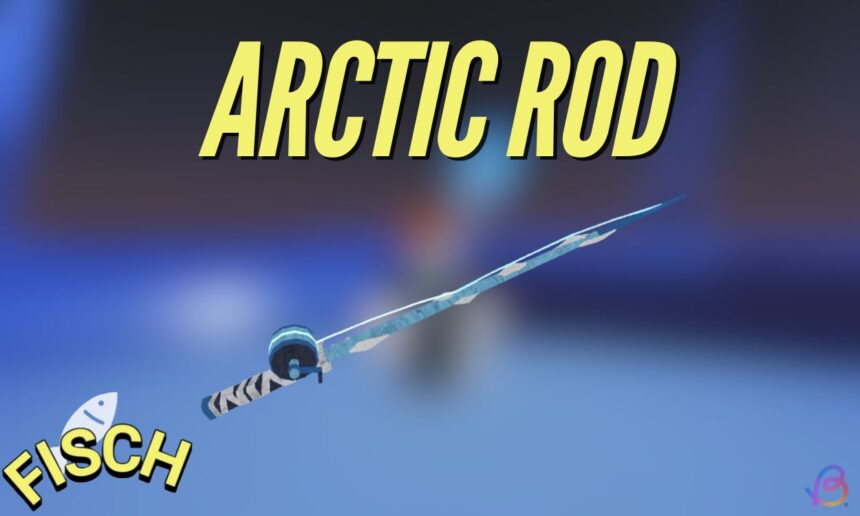 Unlocking the Arctic Rod in Fisch: Your Ultimate Guide!