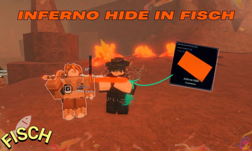 Unlocking Inferno Hide in Fisch: A Simple Guide for Gamers!