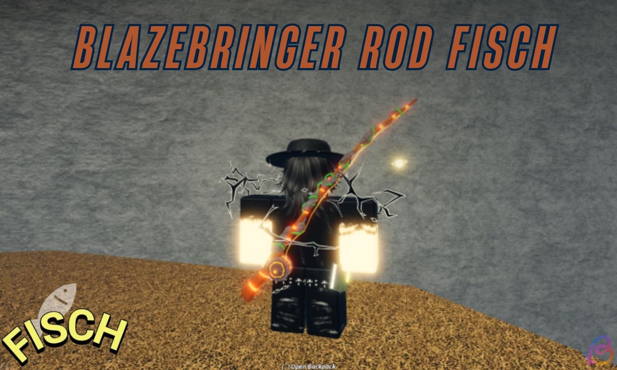 Unlocking the Blazebringer Rod: Your Guide to Getting It in Fisch!
