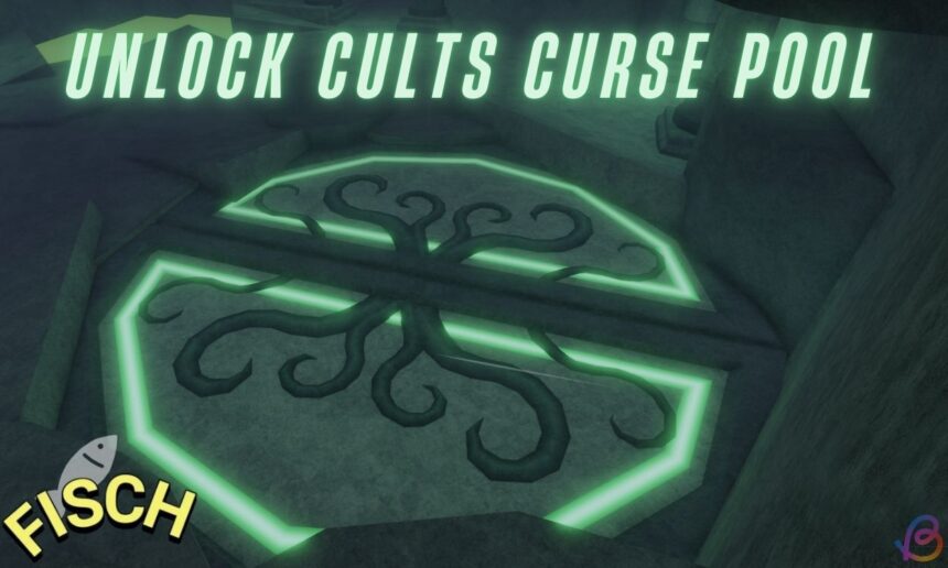 Unlocking the Secret: How to Dive into Fisch’s Exclusive Cults Curse Pool!