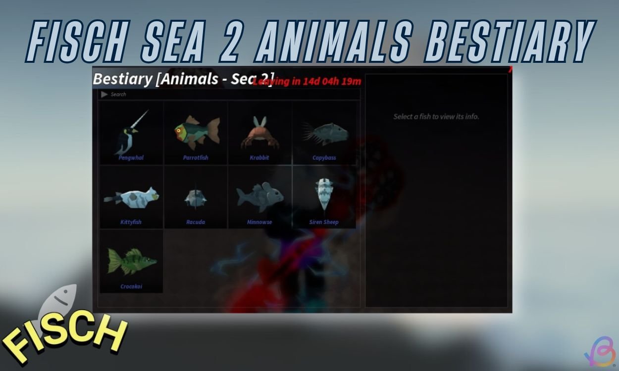 Unlocking the Secrets: Your Ultimate Guide to Completing the Sea 2 Animals Bestiary in Fisch!