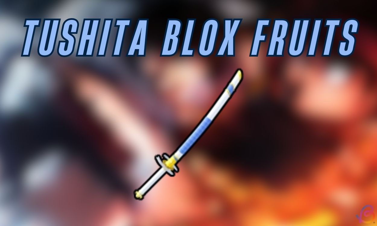 Unlocking Epic Adventures: How to Find the Tushita in Blox Fruits!