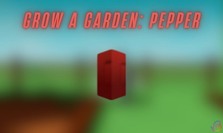 Unlocking Pepper Seeds: Your Ultimate Guide to Growing a Garden in Roblox!