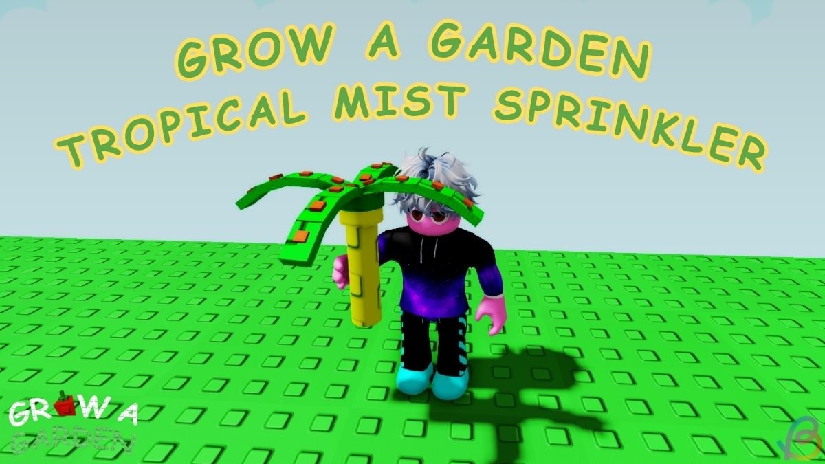 Unlocking the Tropical Mist Sprinkler: Your Ultimate Guide to Level Up in Grow a Garden!