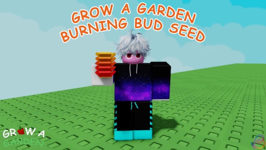 Unlocking the Secrets to Earning Your Burning Bud in Grow a Garden!